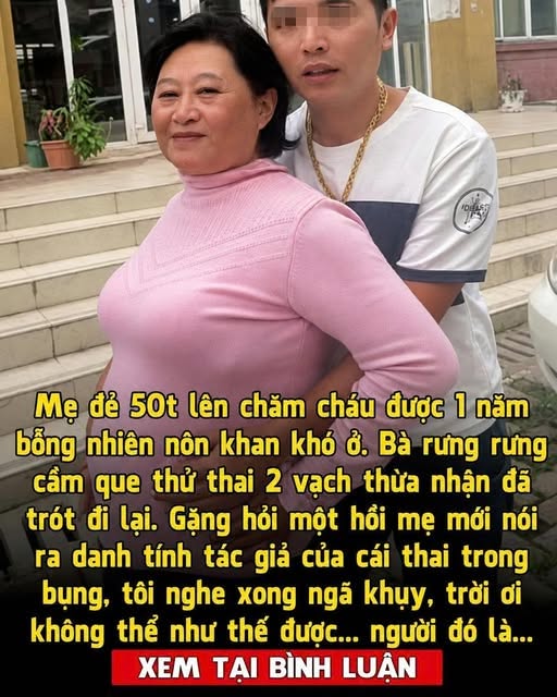 Mẹ đ;;ẻ 50 tuổi lên chăm con gái ở cữ