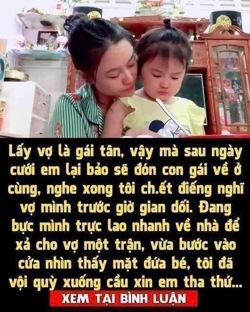 Vợ dắt về một đứa trẻ ngay sau ngày cưới, vừa nhìn mặt bé, tôi đã quỳ xuống cầu xin tha thứ